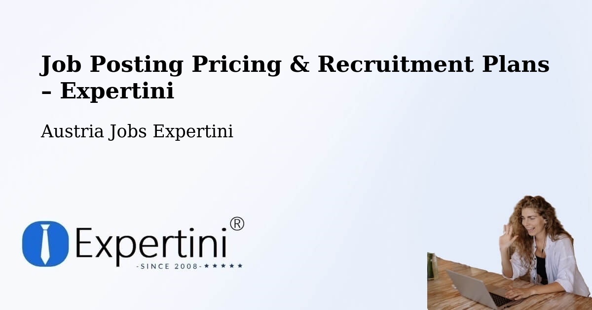 Job Posting Pricing & Recruitment Plans – Tristach - Tristach, Austria Jobs Expertini